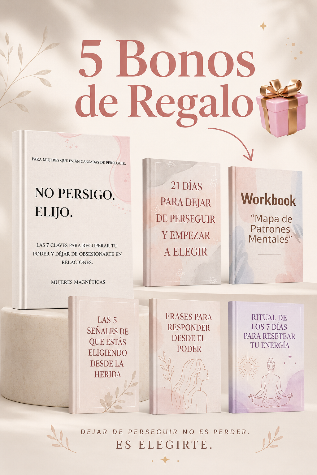 No persigo. Elijo. — Las 7 claves para dejar de perseguir y empezar a ser elegida